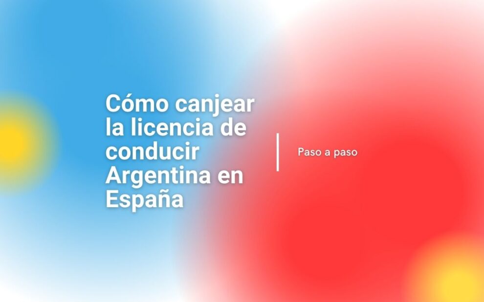 canjear licencia de conducir argentina en España