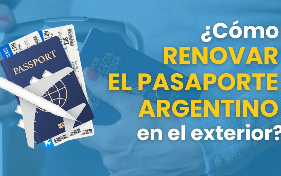 Renovar el pasaporte argentino en el exterior